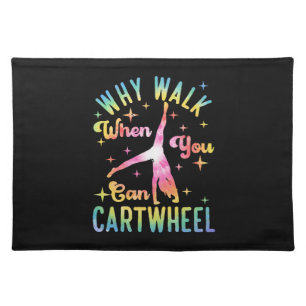 Why Walk When You Can Cartwheel Cloth Placemat