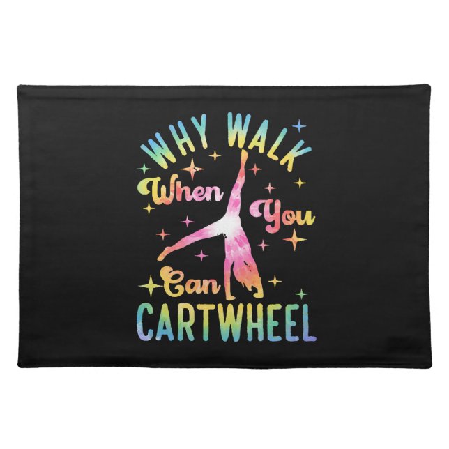 Why Walk When You Can Cartwheel Cloth Placemat (Front)
