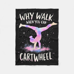 Why Walk When You Can Cartwheel Gymnast Girls Gymn Fleece Blanket