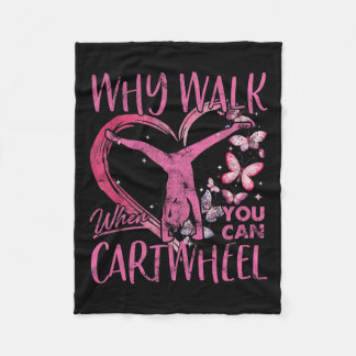 Why Walk When You Can Cartwheel Gymnast Gymnastic Fleece Blanket