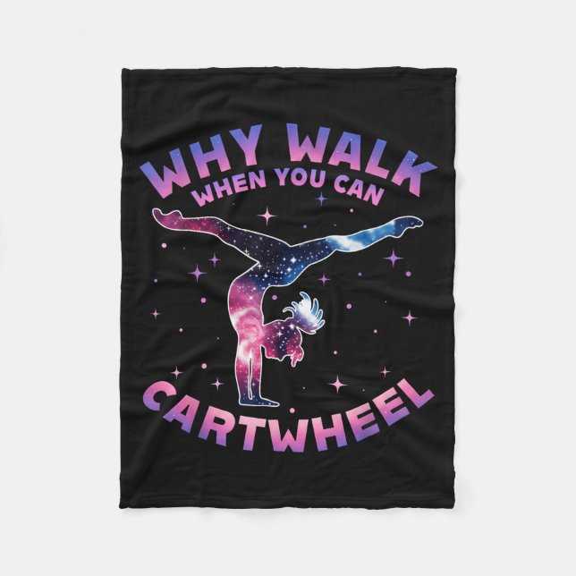 Why Walk When You Can Cartwheel Gymnast Gymnastic  Fleece Blanket (Front)
