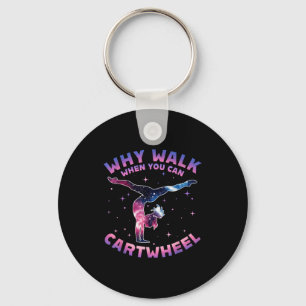 Why Walk When You Can Cartwheel Gymnast Gymnastic  Keychain