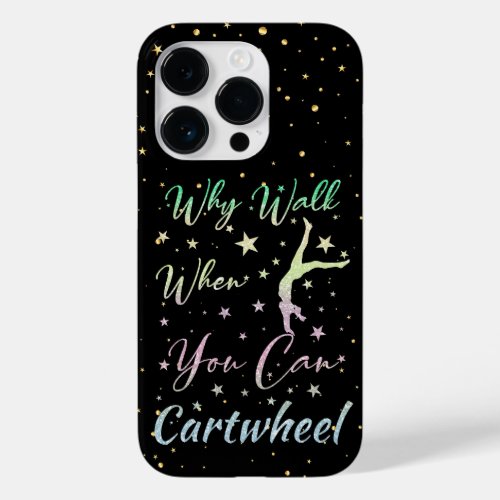 Why Walk When You Can Cartwheel Gymnastics Case_Mate iPhone 14 Pro Case