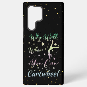 Why Walk When You Can Cartwheel Gymnastics Samsung Galaxy S22 Ultra Case