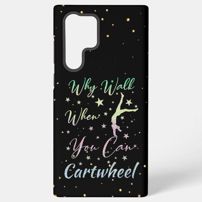 Why Walk When You Can Cartwheel Gymnastics Samsung Galaxy Case (Back)