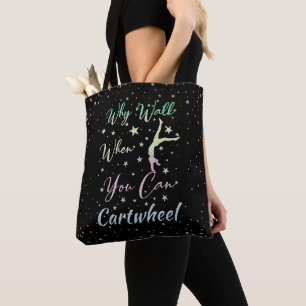 Why Walk When You Can Cartwheel Gymnastics Tote Bag
