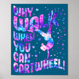 Why Walk When You Can Cartwheel Gymnastics Women G Poster