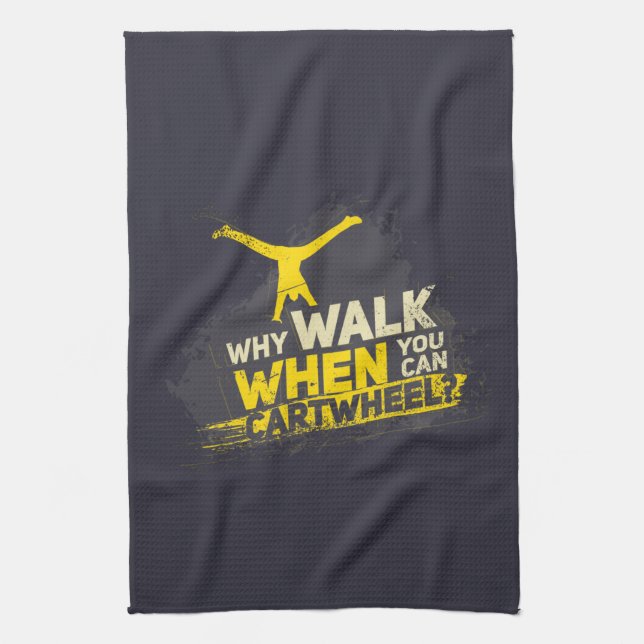 Why Walk When You Can Cartwheel Kitchen Towel (Vertical)