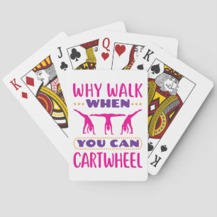 Why Walk When You Can Cartwheel Poker Cards