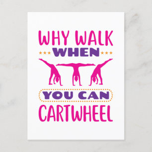 Why Walk When You Can Cartwheel Postcard