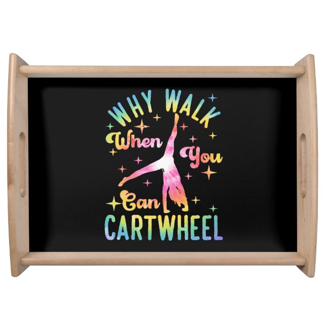 Why Walk When You Can Cartwheel Serving Tray (Front)