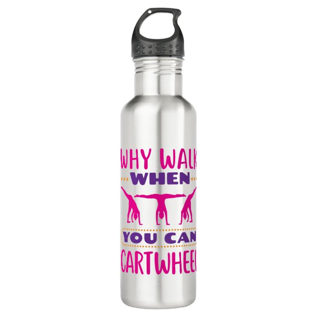 Why Walk When You Can Cartwheel Stainless Steel Water Bottle (Front)