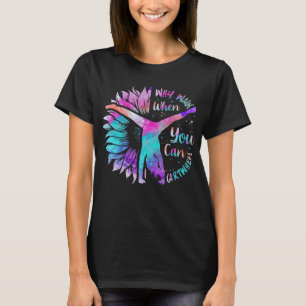 Why Walk When You Can Cartwheel T-Shirt