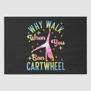 Why Walk When You Can Cartwheel Tissue Paper