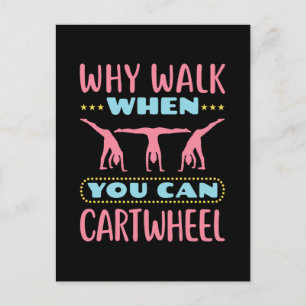 Why Walk When You Can Cartwheel Tumbling Gymnastic Postcard