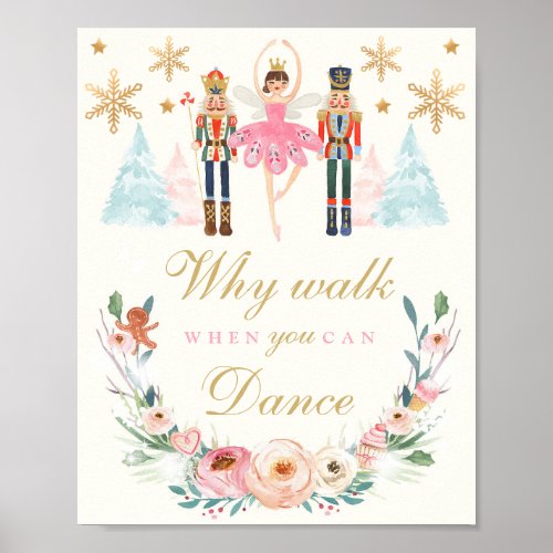 Why Walk When You Can Dance Nutcracker Birthday Poster