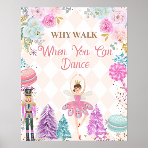 Why walk when you can dance Nutcracker Poster