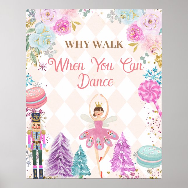 Why walk when you can dance Nutcracker Poster (Front)