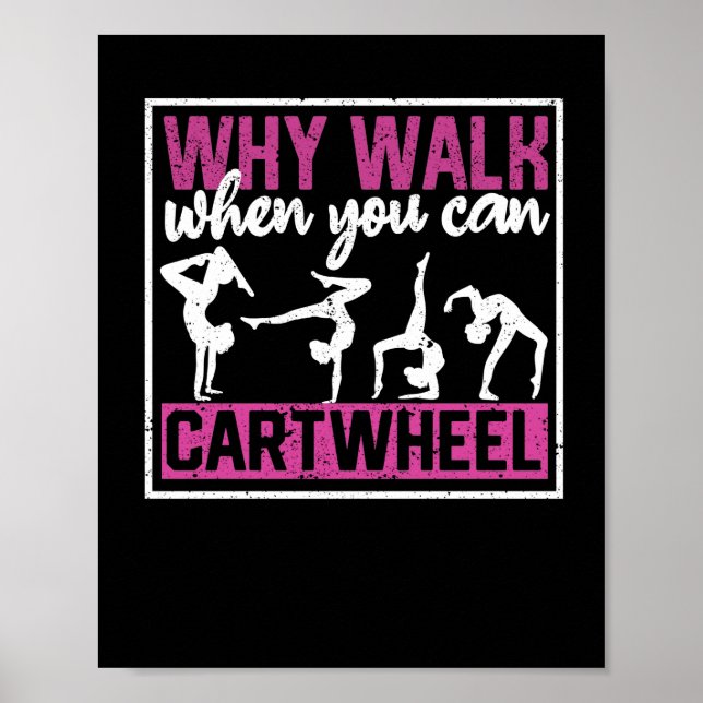 Why walk when you can do a cartwheel poster (Front)