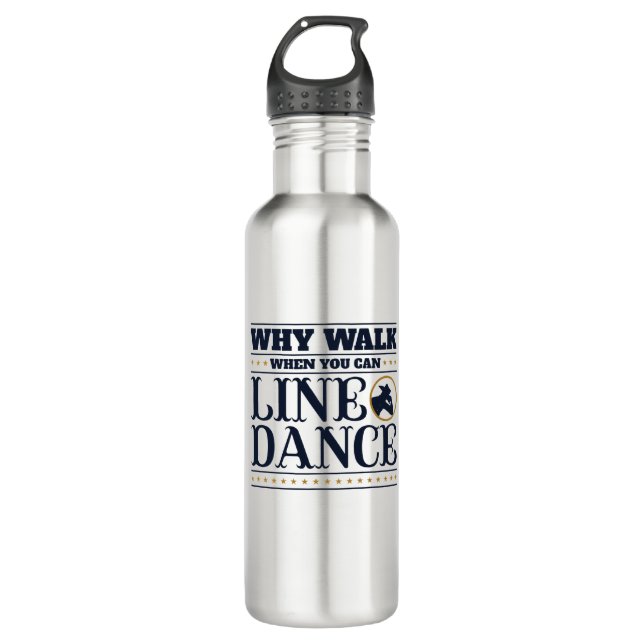 Why Walk When You Can Line Dance Stainless Steel Water Bottle (Front)