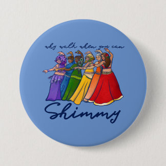 Why walk when you can shimmy belly dancers button