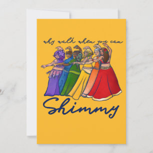 Why walk when you can shimmy belly dancers invitation