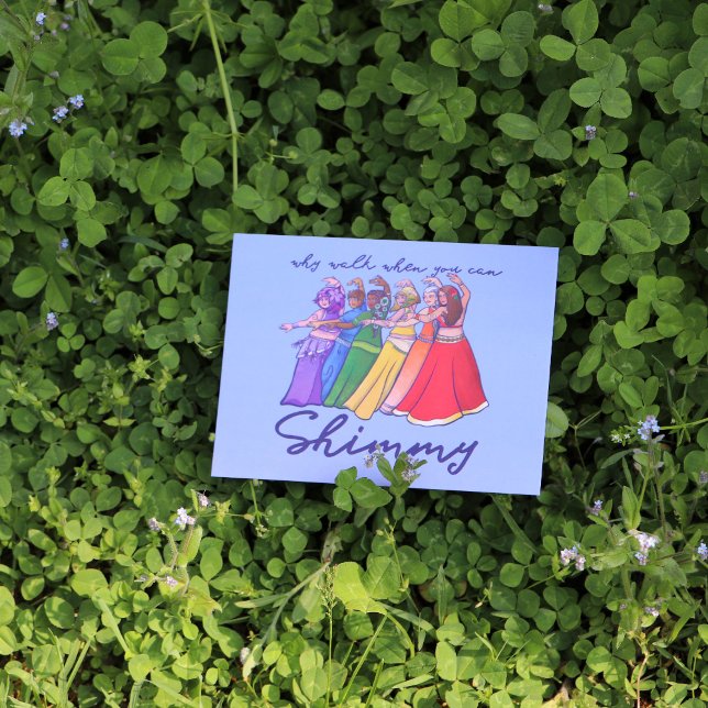 Why walk when you can shimmy belly dancers postcard (Creator Uploaded)