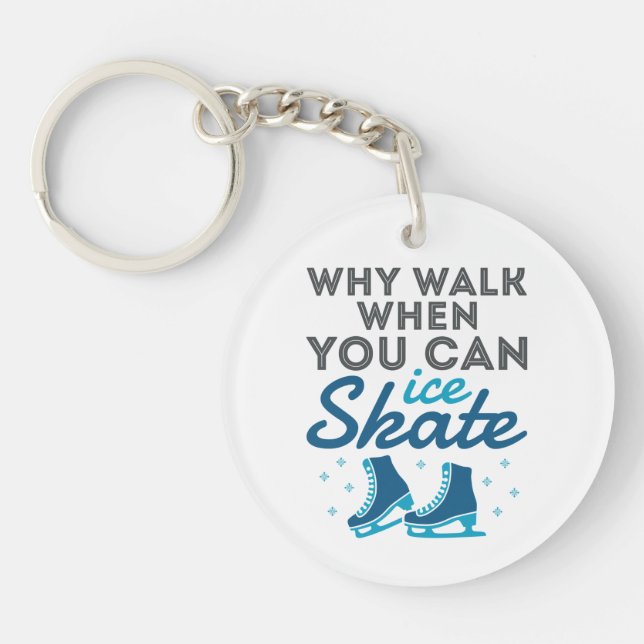 Why Walk When You Can Skate Keychain (Front)