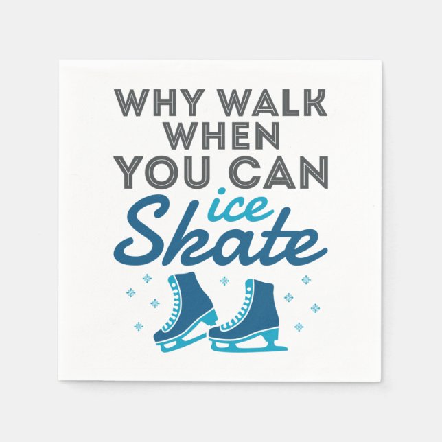 Why Walk When You Can Skate Napkins (Front)