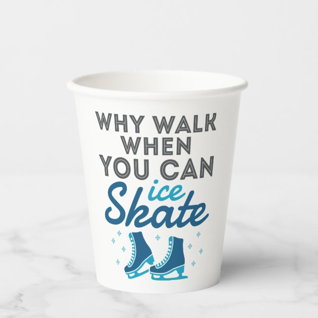 Why Walk When You Can Skate Paper Cups (Front)