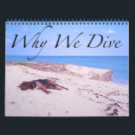 Why We Dive Calendar<br><div class="desc">Dive Inspirations presents our first calendar designed by Scuba Cat Design. "Why We Dive" is a collection of images taken both under the sea and on land. Scuba diving is about more than jumping into the ocean to look at fish. These are not the standard fish pictures most people are...</div>
