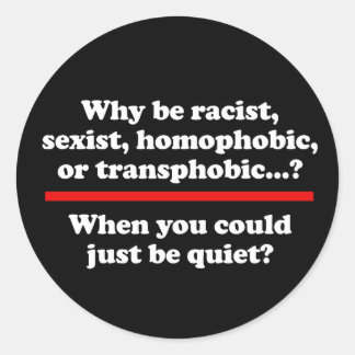 Why when you could just be quiet classic round sti classic round sticker