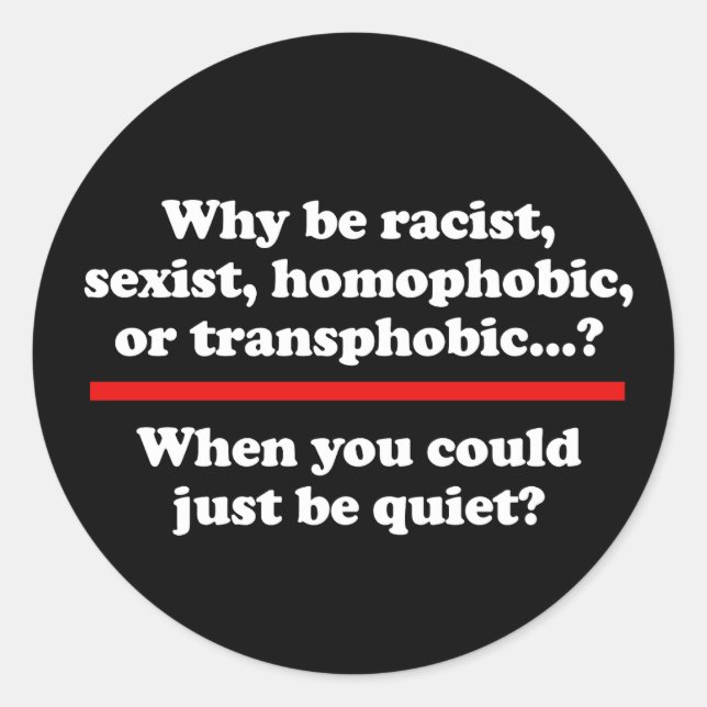 Why when you could just be quiet classic round sti sticker (Front)