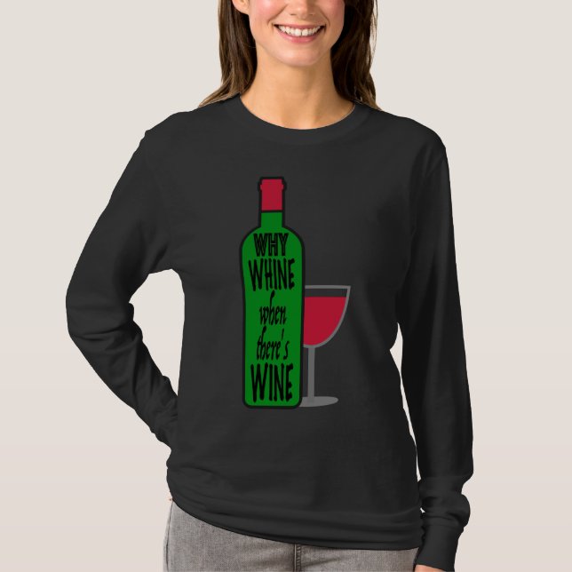 Why Wine Bottle T-Shirt (Front)
