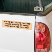 Why wont you pass? bumper sticker (On Truck)