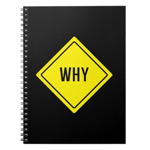 Why Word Sign  Spiral Notebook