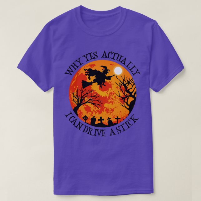 Why Yes Actually I Can Drive A Stick 2 T-Shirt (Design Front)