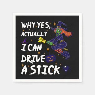 Why Yes Actually I Can Drive A Stick Funny Witch Napkins