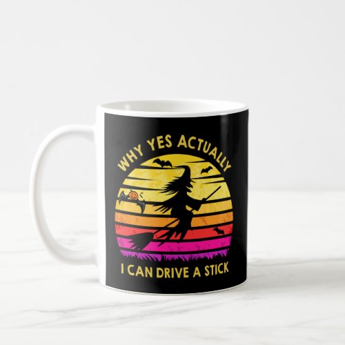 Why Yes Actually I Can Drive A Stick Vintage Hallo Coffee Mug