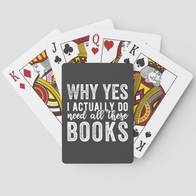 Why Yes, I Actually Do Need All These Books Poker Cards (Back)