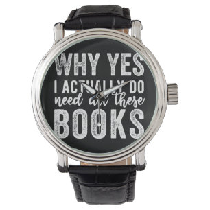 Why Yes, I Actually Do Need All These Books Watch