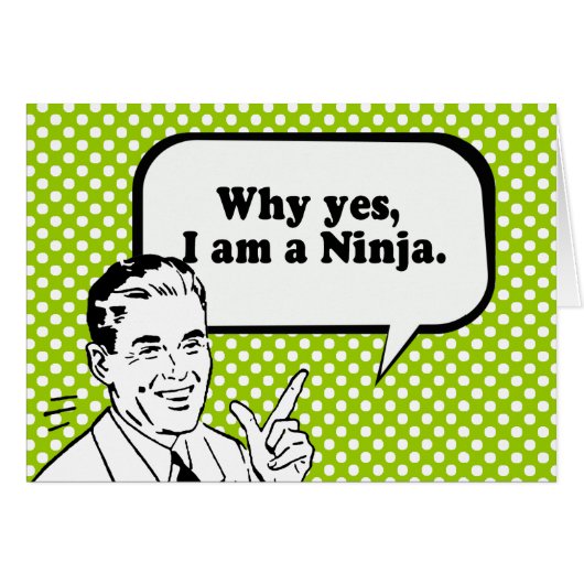 WHY YES, I AM A NINJA. CARDS (Front Horizontal)