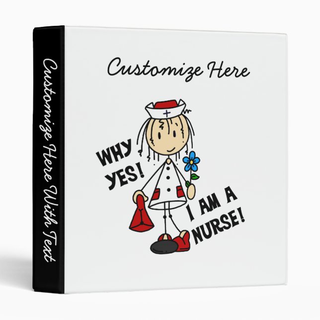 Why Yes I am a Nurse 3 Ring Binder (Front/Spine)