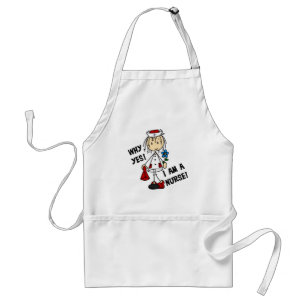 Why Yes I am a Nurse Adult Apron