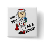Why Yes I am a Nurse Button