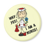 Why Yes I am a Nurse Magnet
