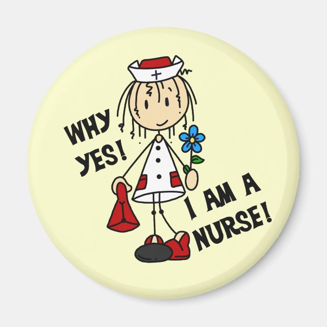 Why Yes I am a Nurse Magnet (Front)