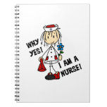 Why Yes I am a Nurse Notebook