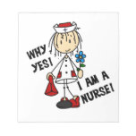 Why Yes I am a Nurse Notepad