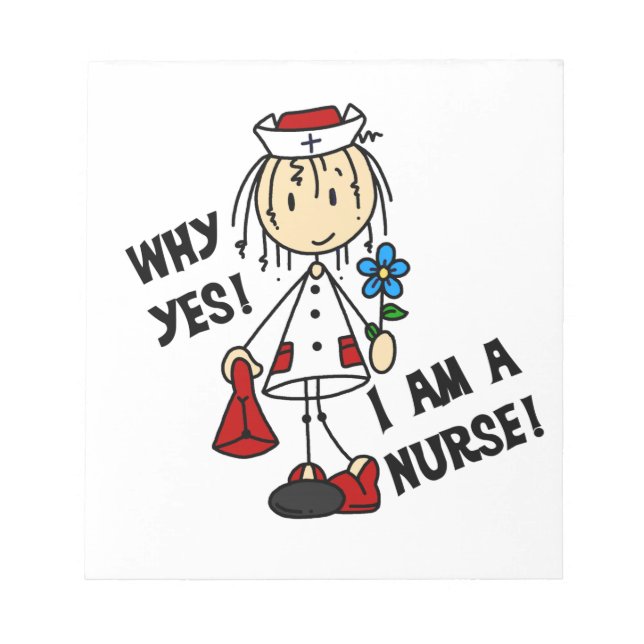 Why Yes I am a Nurse Notepad (Front)